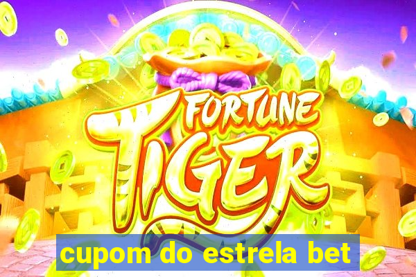 cupom do estrela bet